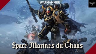 WARHAMMER 40K  Les Space Marines du Chaos [upl. by Enelehs109]