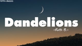 Ruth B  Dandelions Lyrics [upl. by Llerehs140]