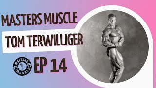 Masters Muscle Ep 14 Tom Terwilliger  IFBB Pro and Host of Muscle Sport USA [upl. by Laddie513]