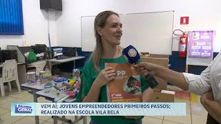 030924 Vem ai Jovens empreendedores primeiros passos é realizado na escola Vila Bela [upl. by Bennion]