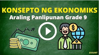 KONSEPTO NG EKONOMIKS ARALING PANLIPUNAN GRADE 9 [upl. by Kenji]