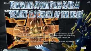 Warframe Storm Files S2Ep44 quotUPDATE 179 CerataDay of the deadquot [upl. by Douglass274]