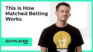 This Is How Matched Betting Works  OUTPLAYEDcom [upl. by Ener589]