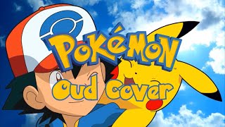 Pokémon on Oud  بوكيمون على العود [upl. by Pomeroy]