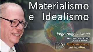 Materialismo e Idealismo Jorge Ángel Livraga Rizzi [upl. by Messab205]