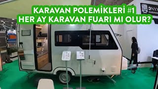 Her Ay Karavan Fuarına Gerek Var Mı Karavan Polemikleri 1 [upl. by Aeresed]