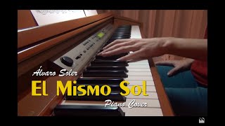 El Mismo Sol  Ãlvaro Soler  Piano Cover HD [upl. by Esialb]