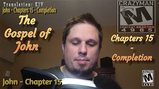 Part 3 of My Reading of The Book of John Chapters 15  Completion [upl. by Wohlert]