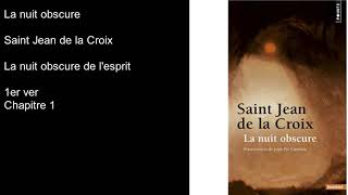 Livre audio La Nuit Obscure Saint Jean de la Croix La nuit obscure de lesprit 1er ver chapitre 1 [upl. by Arreip]