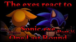 The exes react to Sonicexe One Last Round  Gacha Club  Reaction  Part 1 of 3 [upl. by Ponzo]