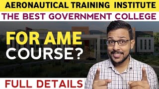 Aeronautical Training Institute Government College Full Information Admission Fees Placement [upl. by Walters855]