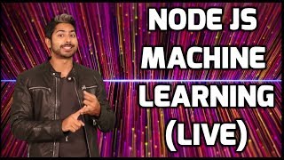 Node JS Machine Learning LIVE [upl. by Gluck]