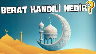 Berat Kandili Nedir  Anlamı Faziletleri [upl. by Ronyar]