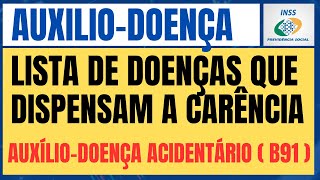 SAIBA QUAIS DOENÇAS NÃO PRECISAM DE CARÊNCIA PARA RECEBER AUXÍLIO  DOENÇA [upl. by Leroy911]