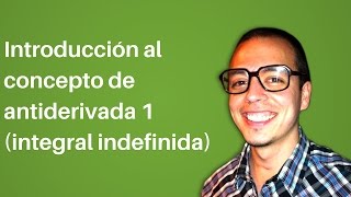 Introducción al concepto de antiderivada 1 integral indefinida [upl. by Bresee161]