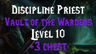 MYTHIC LVL 10 Vault of the Wardens 3 Chest  72 Discipline Priest PoV [upl. by Polito]