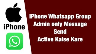 iPhone whatsapp group admin only send message activated kaise kare [upl. by Eerak]