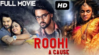 Roohi  A Cause  South Indian Full Movie Dubbed In Hindi  Nandita Swetha Sumanth Aswin [upl. by Nirhtak414]