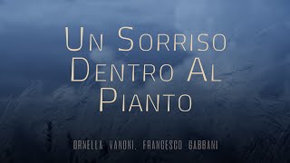 Ornella Vanoni Francesco Gabbani 🎵 UN SORRISO DENTRO AL PIANTO Testo [upl. by Nadroj]