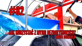 Jak korzystać z myjni bezdotykowych 82 MOTO DORADCA [upl. by Raybourne]