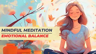 Mindful Meditation for Emotional Balance  Find Calm and Stability [upl. by Roxanna]