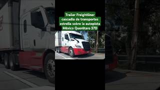 Trailer Freightliner cascadia de transportes estrella sobre la 57D freightliner transportation [upl. by Lombard]