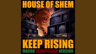 Keep Rising Macros Soundclash Version [upl. by Clotilda]