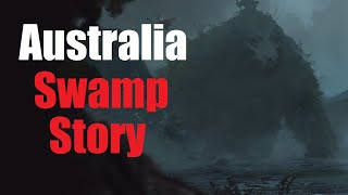 quotAustralia Swamp Storyquot Creepypasta [upl. by Whittaker]