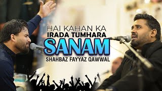 Hai Kahan Ka Irada Tumhara Sanam  Live Qawwali 2024  Shahbaz Fayyaz Qawwal [upl. by Neelat]