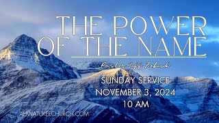 SUNDAY SERVICE LIVE  quotThe Power of the Namequot  1132024 [upl. by Ricardama]