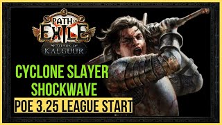 POE 325 Shockwave Cyclone Slayer League Starter Builds [upl. by Zebadiah150]