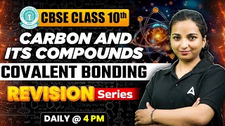 Covalent Bond  Revision Series Carbon and its Compounds Class 10  CBSE Board 2025  Vibhuti Maam [upl. by Aicilaana]