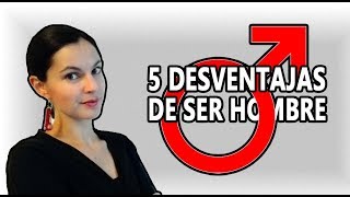 5 desventajas de ser hombre [upl. by Dolli]