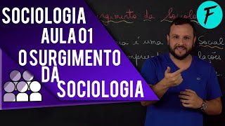 SOCIOLOGIA  AULA 01 O surgimento da Sociologia [upl. by Calica]