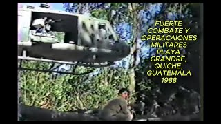 EJERCITO DE GUATEMALA COMBATE EN CAMPAMENTO GUERRILLERO DEL EGP PLAYA GRANDE QUICHE GUATEMALA 1988 [upl. by Barbee]