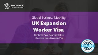 UK Expansion Worker Visa  Global Business Mobility  Woodcock Law [upl. by Robina]