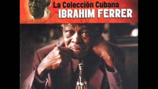 Ibrahim Ferrer  Compositor Confundido [upl. by Tine]