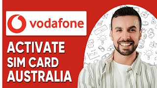 How To Activate Vodafone Sim Card Australia  Full Guide [upl. by Alya]