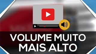 Como aumentar o volume dos vídeos do Youtube além do limite  DEIXAR MAIS ALTO [upl. by Neevan]