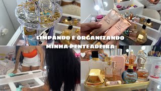 LIMPANDO E ORGANIZANDO MINHA PENTEADEIRA  perfumes produto de cabelo makes hidrantes bijus…🎀🤍 [upl. by Dash]