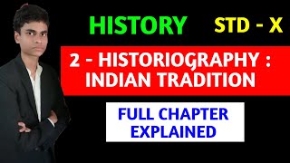 2  Historiography  Indian Tradition  History  STD  X  Full chapter explained  SSC Board [upl. by Ezar]