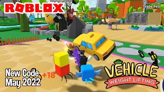 Roblox Vehicle Weight Lifting New Code May 2022 [upl. by Jaimie544]