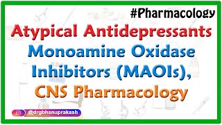 Atypical antidepressants  monoamine oxidase inhibitors MAOIs  CNS Pharmacology  Dr Rajesh Gubba [upl. by Aivart]