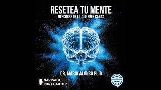 Resetea tu mente Descubre de lo que eres capaz AudioLibro  Mario Alonso Puig [upl. by Notle554]