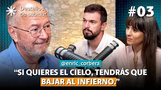 ¿Quieres el Cielo Aprende desde el Infierno 🔥 junto a Enric Corbera ✨ Destellos de Sabiduría [upl. by Jewel]