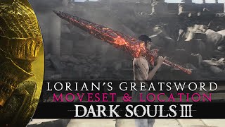 Dark Souls 3  Lorians Greatsword Moveset amp Location [upl. by Anelrats334]