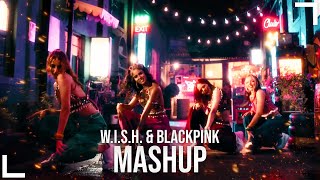 WiSH amp BLACKPINK  GALTI amp WHISTLE MASHUP [upl. by Charbonneau238]