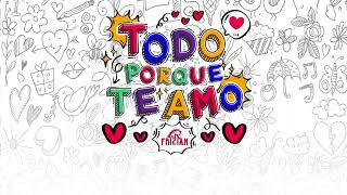 TODO POR QUE TE AMO  EL FRIZIAN VIDEO LYRIC [upl. by Martsen]