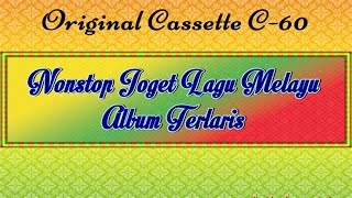 Nonstop Joget Lagu Melayu Album Terlaris Original Cassette [upl. by Clara701]