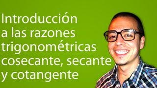 Introducción a las razones trigonométricas cosecante secante y cotangente [upl. by Eidna]